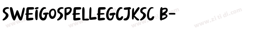 SweiGospelLegCJKsc B字体转换 SweiGospelLegCJKsc B字体转换